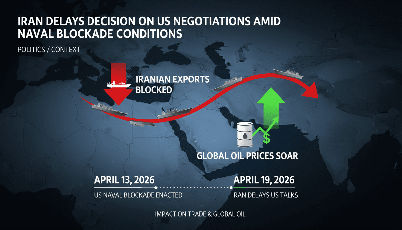 Iran Delays Decision on US Negotiations Amid Naval Blockade Conditions