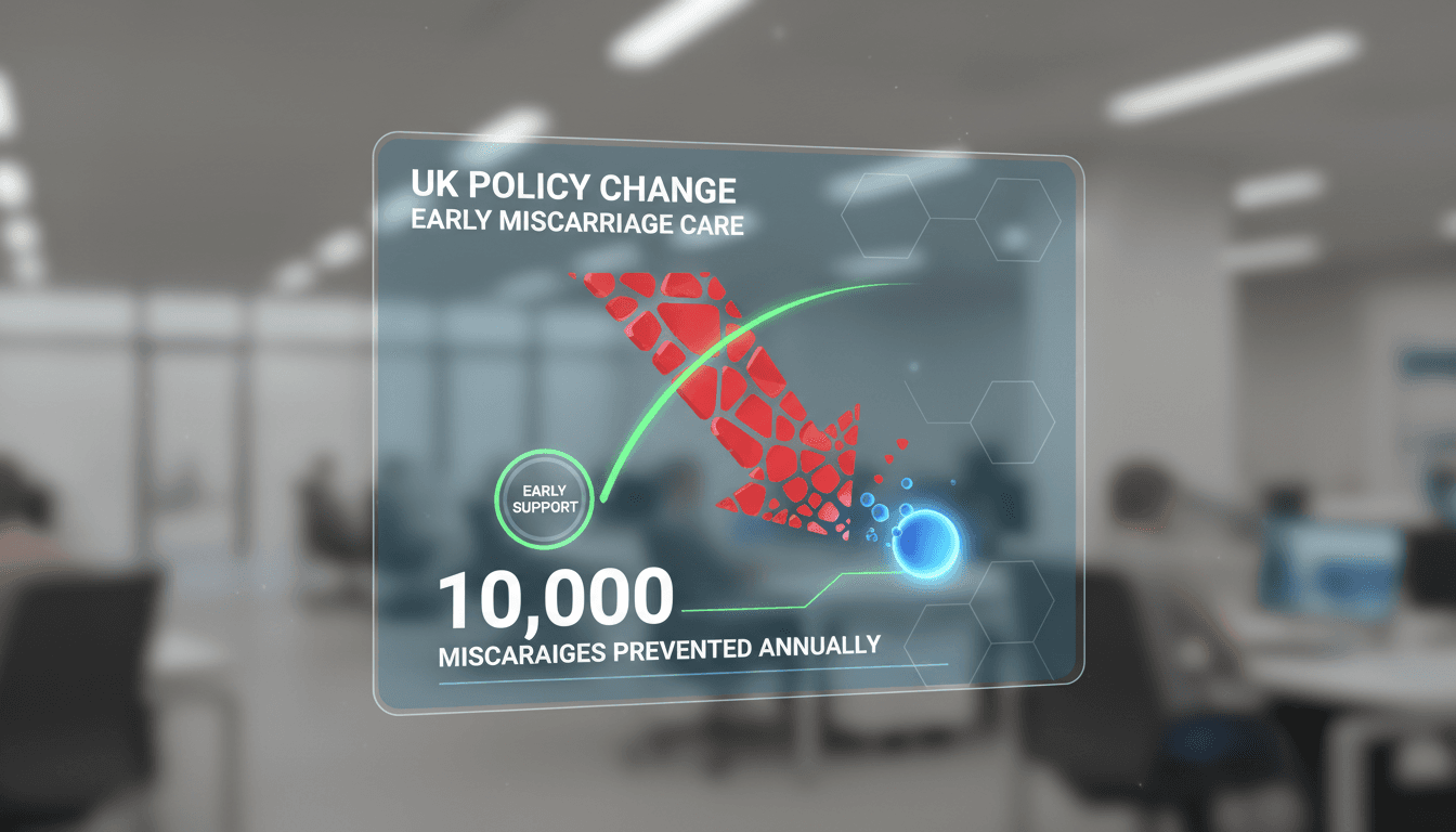 UK considers policy change to provide early miscarriage care